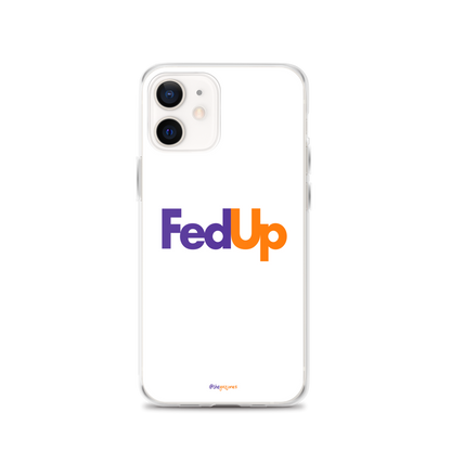 FedUp: iPhone Case