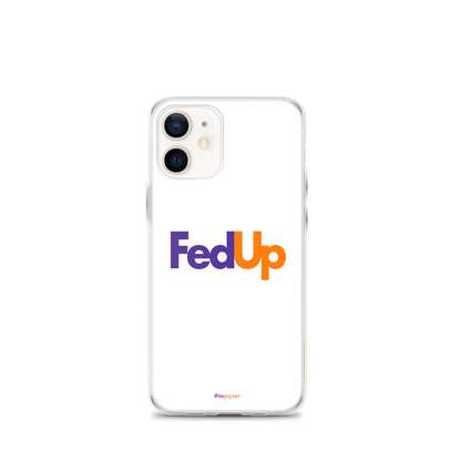 FedUp: iPhone Case