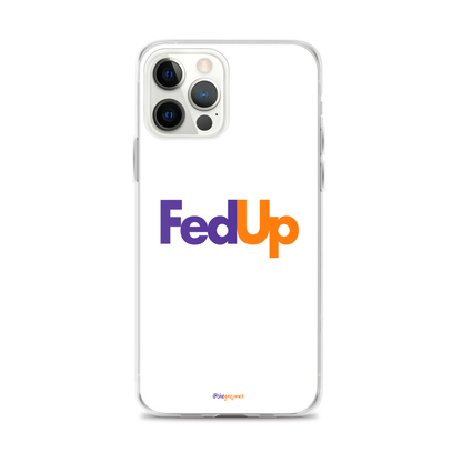 FedUp: iPhone Case