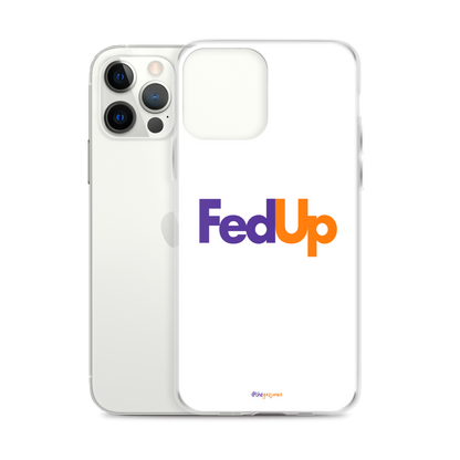 FedUp: iPhone Case