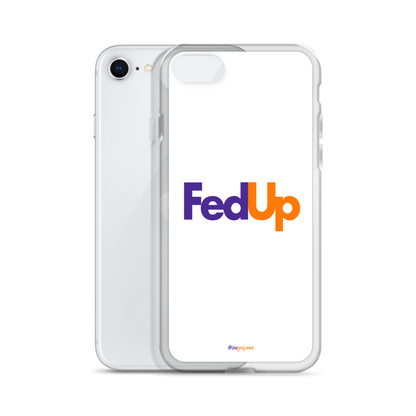 FedUp: iPhone Case