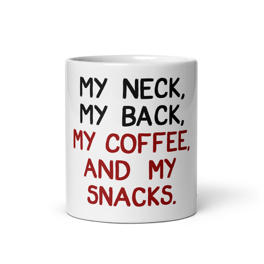 My Neck, My Back: 11oz White Glossy Mug