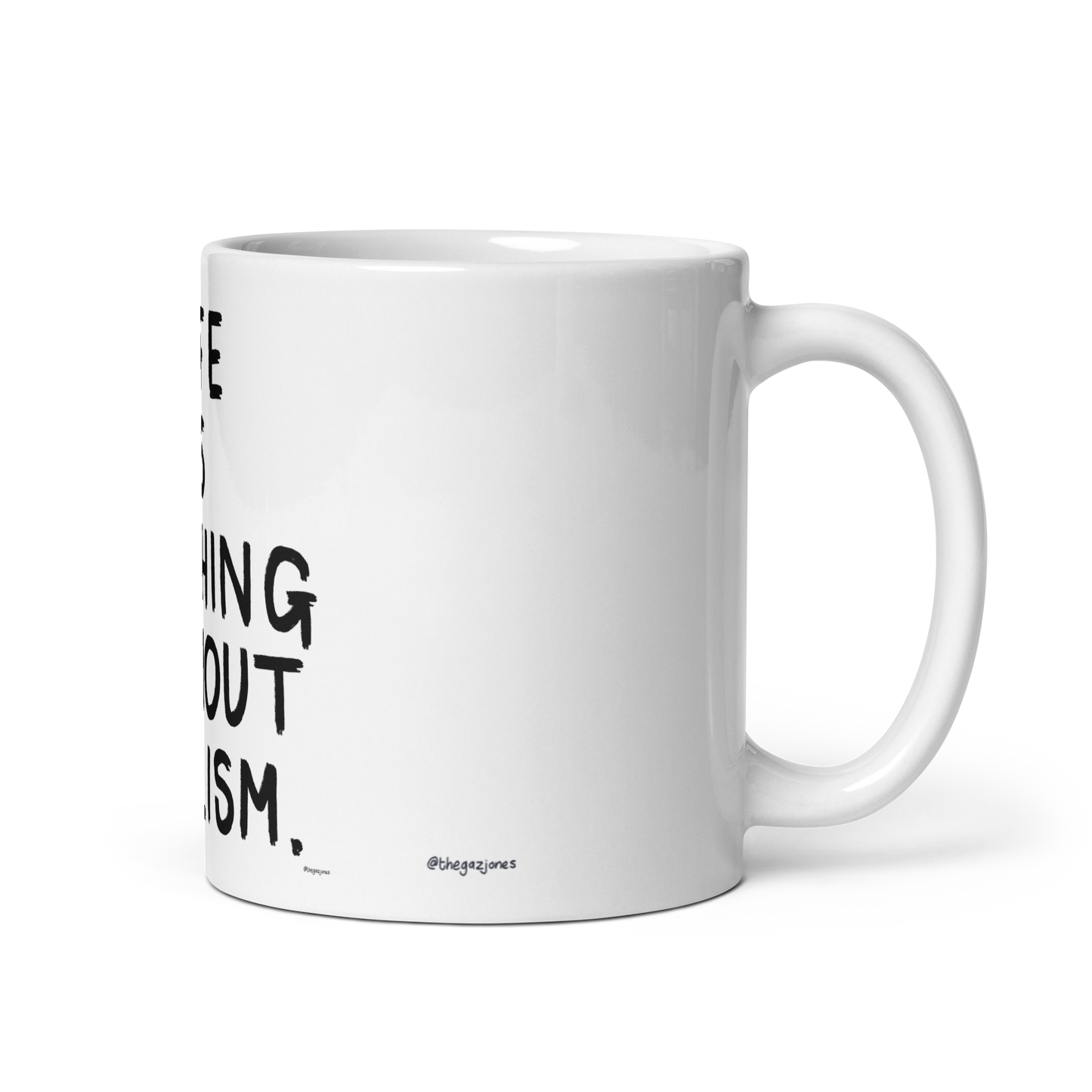 Life Is Nothing Without Nihilism: 11oz White Glossy Mug